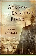 Across the Endless River by Thad Carhart