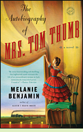 The Autobiography of Mrs. Tom Thumb by Melanie Benjamin