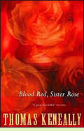 Blood Red, Sister Rose, by Thomas Keneally
