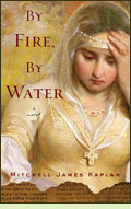 By Fire, By Water by Mitchell James Kaplan