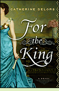 For the King by Catherine Delors