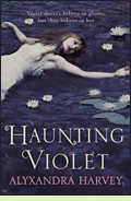 Haunting Violet by Alyxandra Harvey