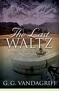 The Last Waltz by G.G. Vandagriff