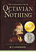 The Astonishing Life of Octavian Nothing: Vol. I, The Pox Party, by M.T. Anderson