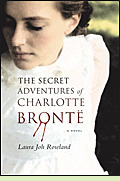 The Secret Adventures of Charlotte Bronte by Laura Joh Rowland