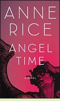 Angel Time by Anne Rice