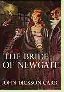 The Bride of Newgate by John Dickson Carr