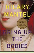 Bring Up the Bodies by Hilary Mantel