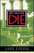 Get Out or Die by Jane Finnis