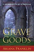 Grave Goods by Ariana Franklin