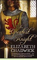 The Greatest Knight by Elizabeth Chadwick