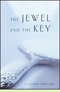 The Jewel and the Key by Louise Spiegler