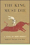 The King Must Die by Mary Renault