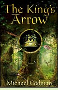 The King's Arrow by Michael Cadnum