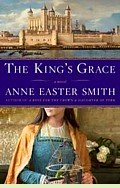 The King's Grace by Anne Easter Smith