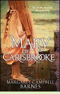 Mary of Carisbrooke by Margaret Campbell Barnes