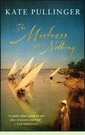 The Mistress of Nothing by Kate Pullinger