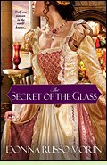 The Secret of the Glass by Donna Russo Morin