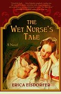 The Wet Nurse's Tale by Erica Eisdorfer