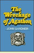The Wreckage of Agathon by John Gardner